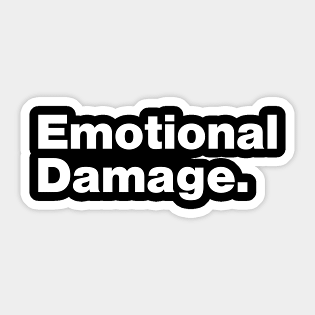 Emotional Damage Sticker by Just Say It